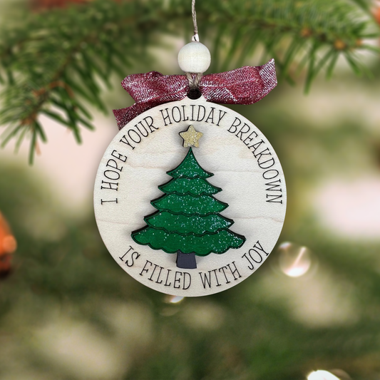 I Hope Your Holiday Breakdown Is Filled With Joy Ornament - Funny Christmas Tree Decoration