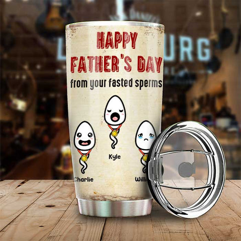 Dear Dad From Your Fasted Sperms - Personalized Tumbler - Gift For Dad, Gift For Father's Day