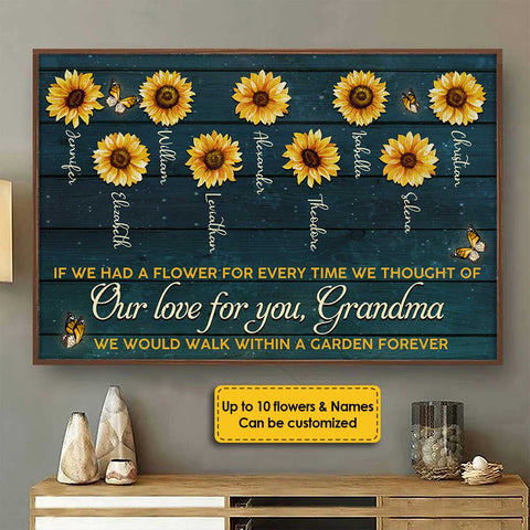 If We Had A Flower For Every Time We Thought Of Our Love For You, We Would Walk Within A Garden Forever - Gift For Mom, Grandma - Personalized Horizontal Poster